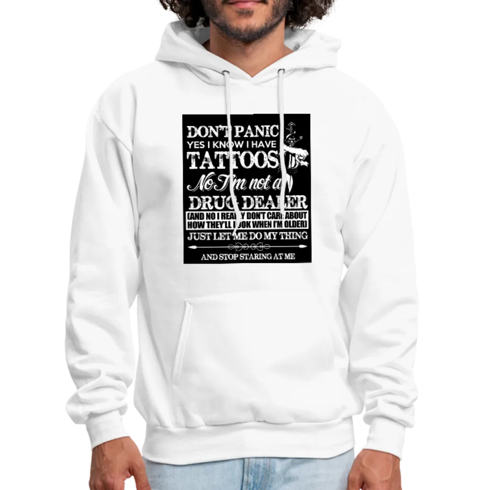 Don't Panic Yes I Know I Have Tattoos Men's Hoodie