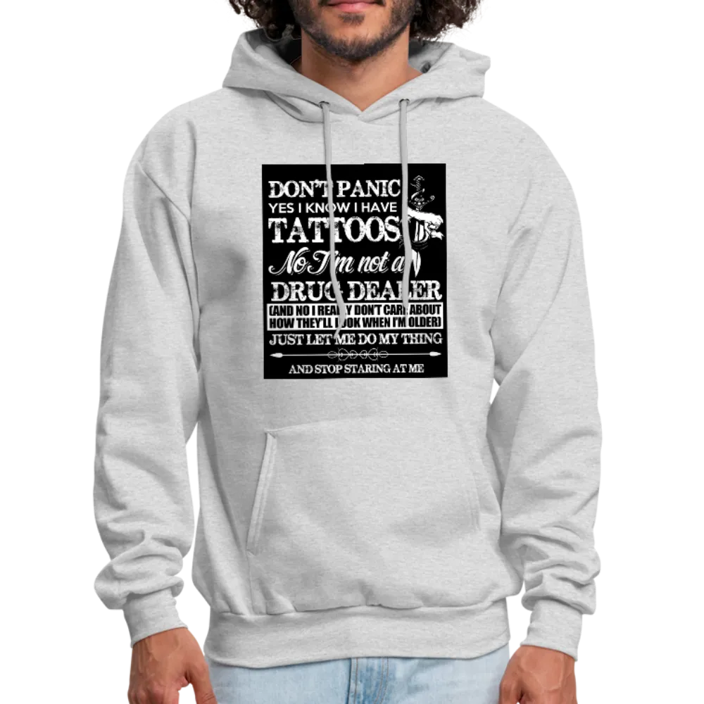 Don't Panic Yes I Know I Have Tattoos Men's Hoodie