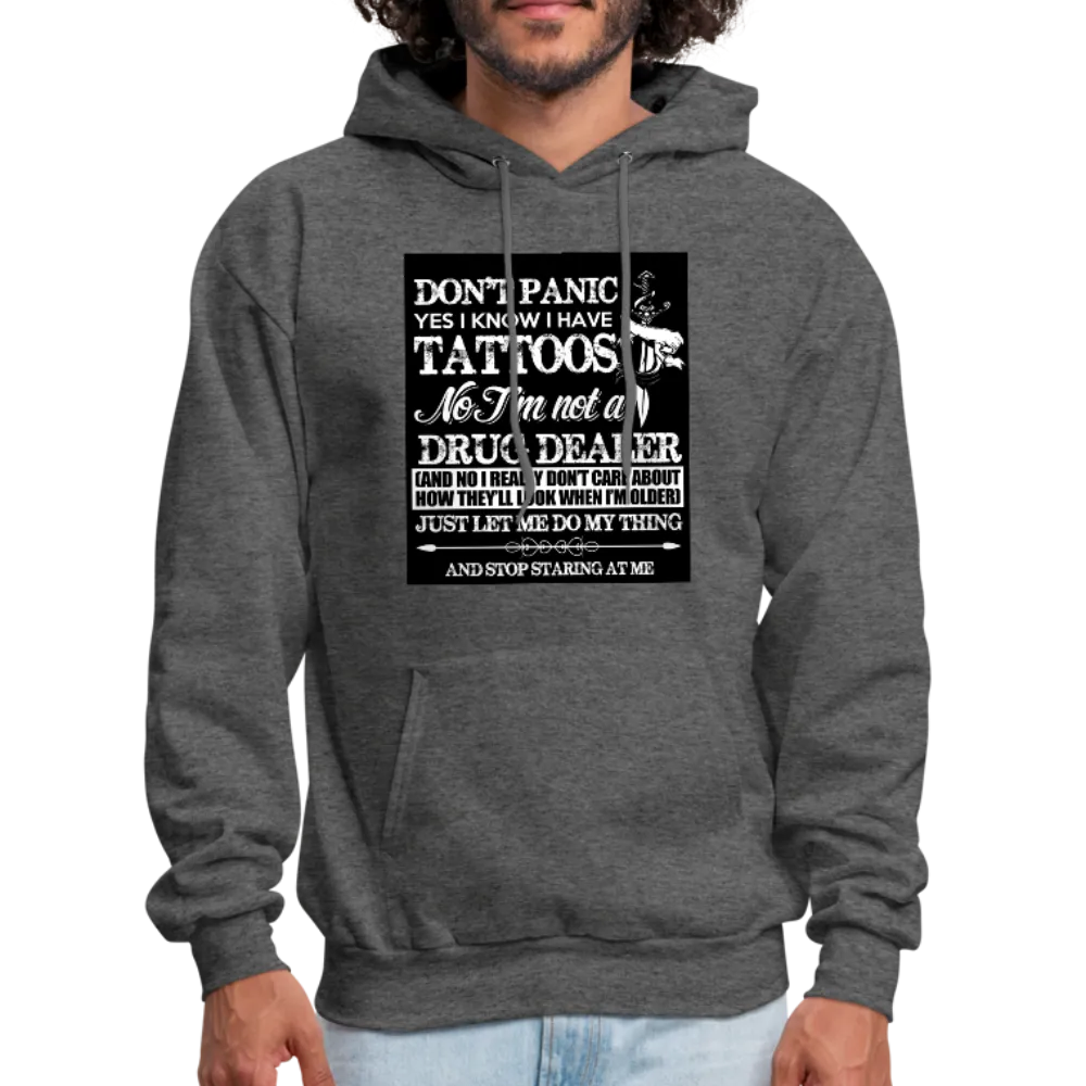 Don't Panic Yes I Know I Have Tattoos Men's Hoodie