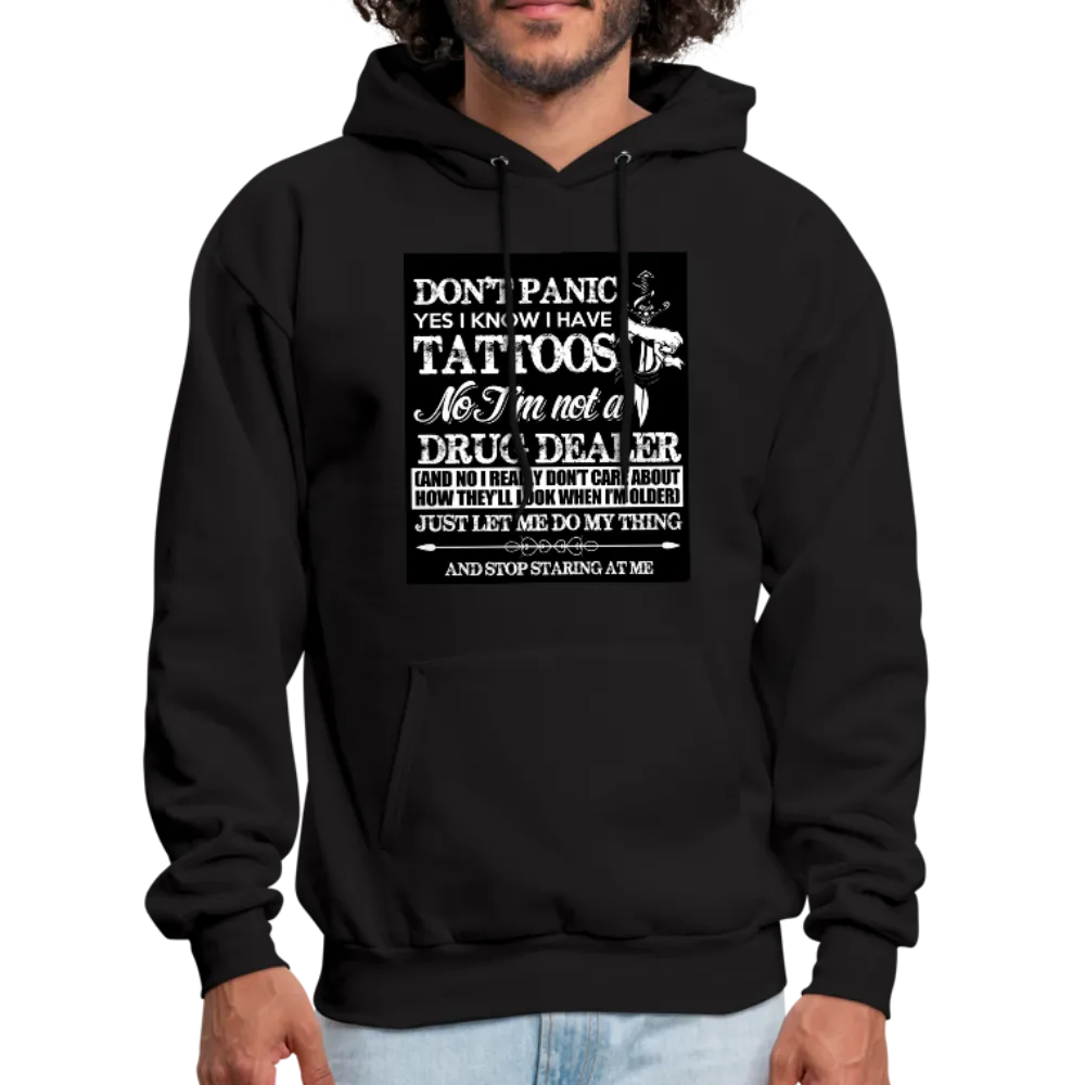 Don't Panic Yes I Know I Have Tattoos Men's Hoodie