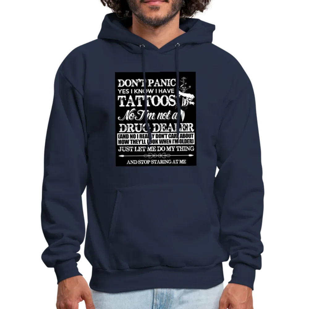 Don't Panic Yes I Know I Have Tattoos Men's Hoodie