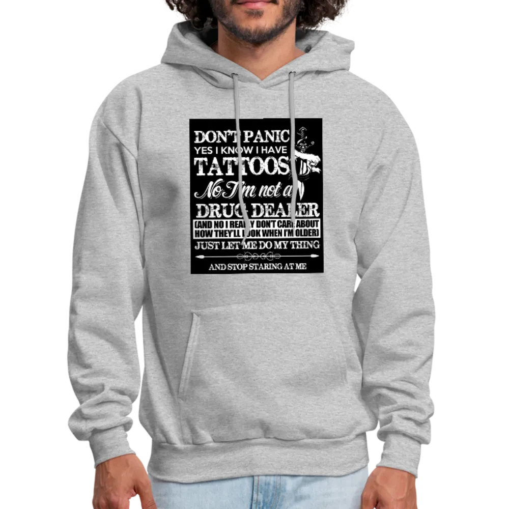 Don't Panic Yes I Know I Have Tattoos Men's Hoodie