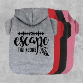 Escape The Indoors Pet Hoodie